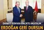 'Darbeyi dünyaya birlikte anlatalım Erdoğan geri dursun'