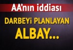 Darbeyi planlayan Albay.....