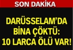 Darüsselam'da bina çöktü: Onlarca ölü var