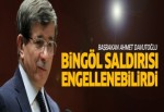 Davutoğlu: Bingöl saldırısı engellenebilirdi!