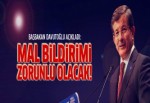 Davutoğlu: Herkes mal bildiriminde bulunacak