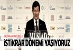 Davutoğlu 'İstikrar dönemi yaşıyoruz'
