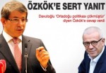 Davutoğlu Özkök'e ağzının payını verdi