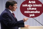 Davutoğlu: Şimdiden uyarıyorum hiçbir müsamaha gösterilmeyecek