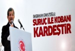 Davutoğlu: Suruç ile Kobani kardeştir