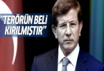 Davutoğlu: Terörün beli kırılmıştır