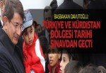 Davutoğlu 'Türkiye ve Kürdistan Bölgesi tarihi sınavdan geçti'
