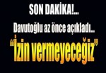 Davutoğlu'ndan flaş açıklama