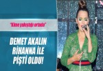 Demet Akalın, Rihanna ile pişti oldu!