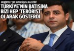 Demirtaş: Bizi Türkiye'nin batısına terörist olarak gösterdi