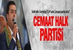 Demirtaş: CHP artık Cemaat partisi oldu!