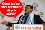 Demirtaş'tan 2015 seçimi için sürpriz adaylık kararı