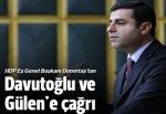 Demirtaş'tan Başbakan Davutoğlu ve Fethullah Gülen'e çağrı