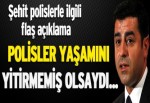 Demirtaş'tan şehit polisler için açıklama