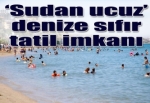 Denize sıfır 'sudan ucuz' tatil