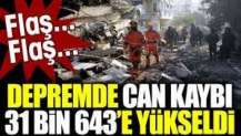 Depremde can kaybı 31 bin 643 oldu