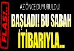 Dev operasyon başladı! Bu sabah itibarıyla...
