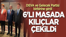 DEVA ve Gelecek Partisi birbirine girdi! 6'lı masada kılıçlar çekildi