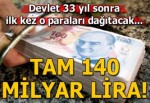 Devlet 140 milyar lira ödeyecek!