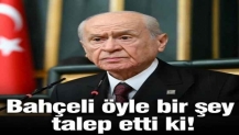 Devlet Bahçeli öyle bir şey talep etti ki!