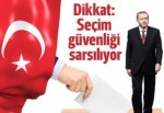 Dikkat: Seçim güvenliği sarsılıyor