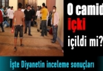 Diyanet içki kanıtı buldu mu?