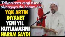 Diyanet yeni yıl kutlamasını haram saydı. Trilyonlarca vergi alınan piyangoya da haram dedi