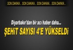 Diyarbakır'da şehit sayısı 4'e yükseldi