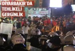 Diyarbakır'da tehlikeli gerginlik