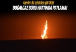 Doğalgaz boru hattında patlama