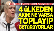 Dolar ve Euro artınca koşa koşa Türkiye'ye geldiler! 4 ülkeden akın başladı... Ne varsa alıp götürüyorlar