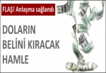 Doların belini kıracak hamle