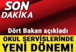 Dört Bakan okul servislerinde alınan yeni tedbirleri açıkladı