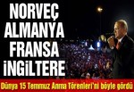 Dünya 15 Temmuz anma törenini konuşuyor
