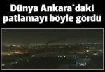 Dünya Ankara'daki patlamayı böyle gördü