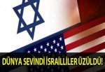 DÜNYA SEVİNDİ İSRAİLLİLER ÜZÜLDÜ