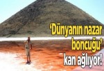 'Dünyanın nazar boncuğu' kan ağlıyor