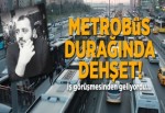 Durakta dehşet! İşe girdiği gün öldürüldü.