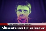 Edward Snowden: IŞİD'in arkasında ABD ve İsrail var