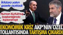 Ekonomik kriz AKP'nin özel toplantısında tartışma çıkardı