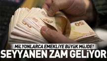 Emekliye seyyanen zam geliyor! En düşük emekli aylığı ne kadar olacak?