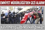 Emniyet Müdürlüğü'nden Gezi alarm