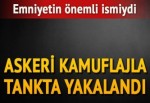 Emniyet müdürü askeri kamuflajla yakalandı