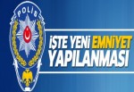 Emniyet piramidi yeniden yapılandırılıyor