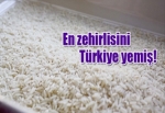 En zehirli pirinci Türkiye yemiş!