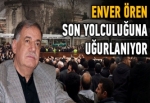 Enver Ören son yolculuğuna uğurlanıyor