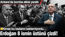 Erdoğan 8 ismin üstünü çizdi! Ankara siyasetinde bomba etkisi yarattı...