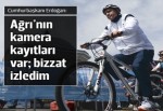 Erdoğan: Ağrı'nın kamera kayıtları var, bizzat izledim