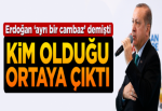 Erdoğan 'ayrı bir cambaz' demişti! Kim olduğu ortaya çıktı