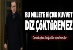 Erdoğan: Fitne tohumları asla boy vermeyecek.